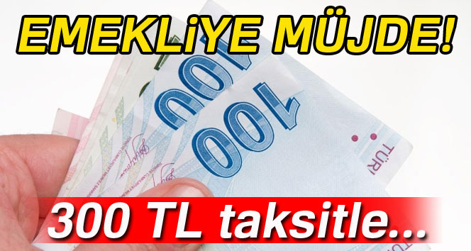 Emekliye 300 TL taksitle ev