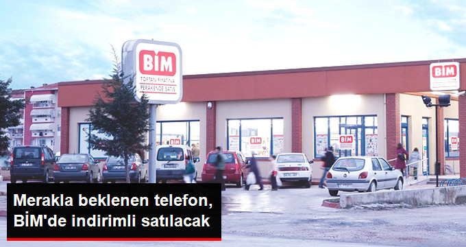 BEKLENEN TELEFON BİM’DE SATILACAK