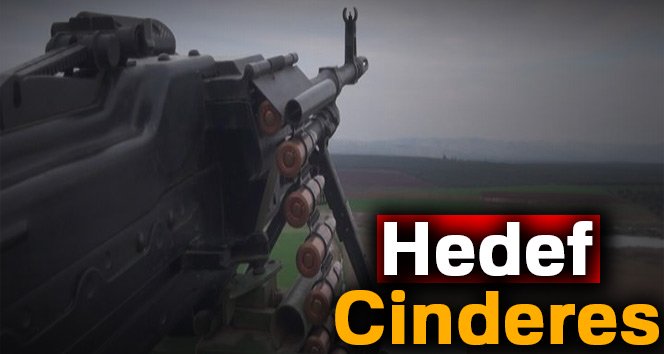 TSK’NIN HEDEFİ CİNDERES