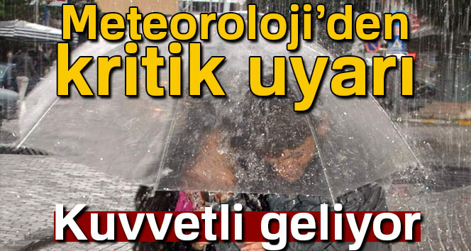 METEOROLOJİDEN KRİTİK UYARI