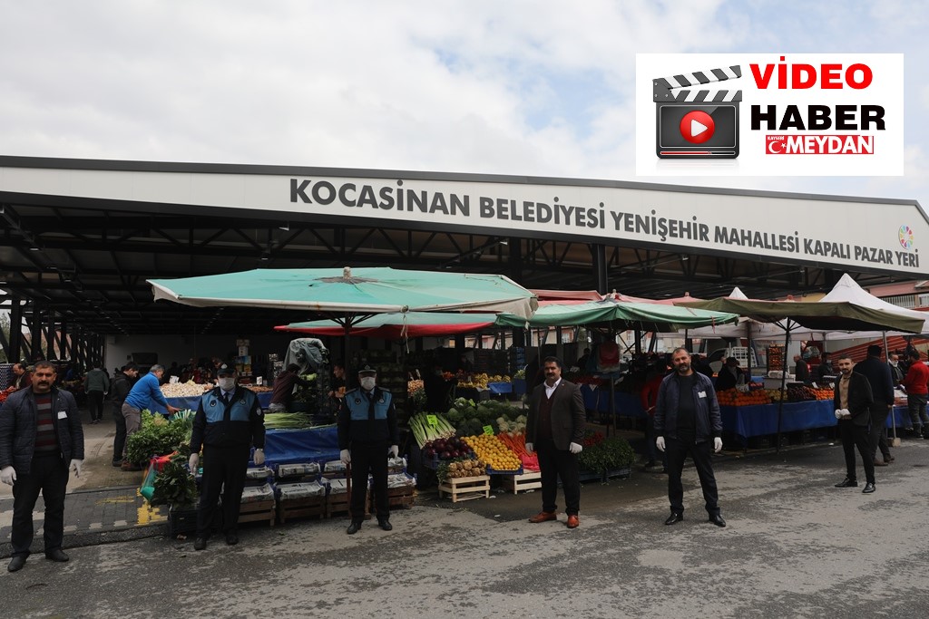 KOCASİNAN BELEDİYESİ’NDEN PAZAR YERLERİNE YÖNELİK EK TEDBİRLER